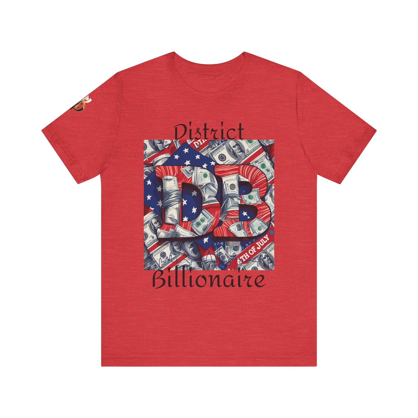 District Billionaire 4th of July Unisex Tee, Casual Money-Themed Shirt, Gift for Entrepreneurs, Trendy Graphic Top, Patriotic Vibe Clothing