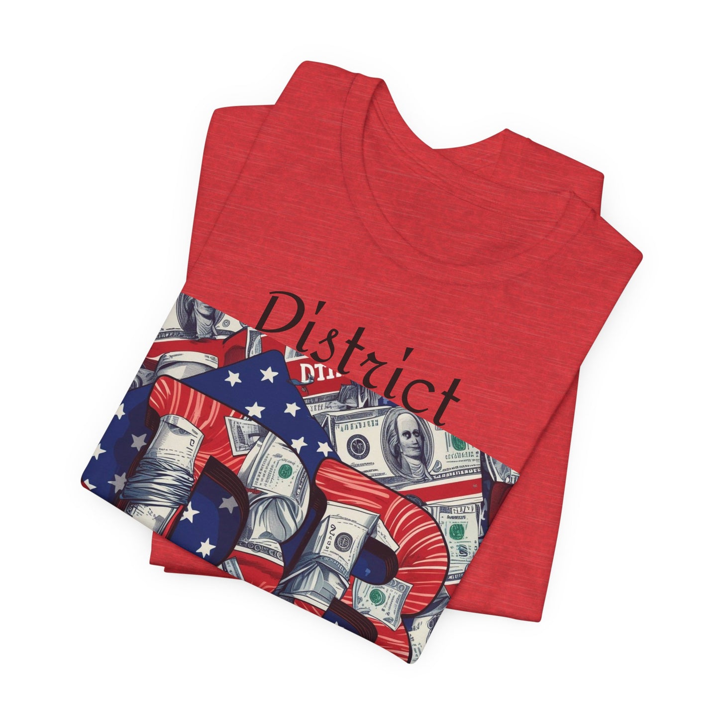 District Billionaire 4th of July Unisex Tee, Casual Money-Themed Shirt, Gift for Entrepreneurs, Trendy Graphic Top, Patriotic Vibe Clothing
