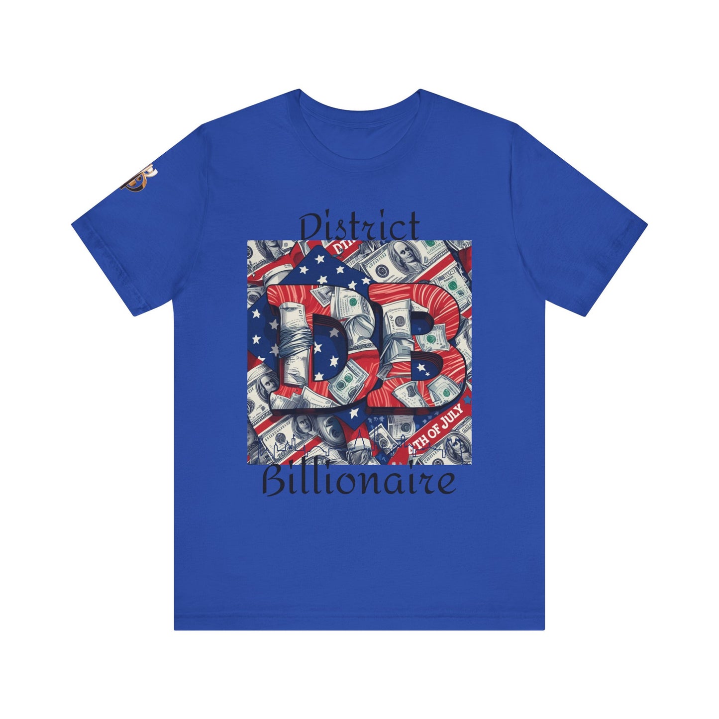 District Billionaire 4th of July Unisex Tee, Casual Money-Themed Shirt, Gift for Entrepreneurs, Trendy Graphic Top, Patriotic Vibe Clothing