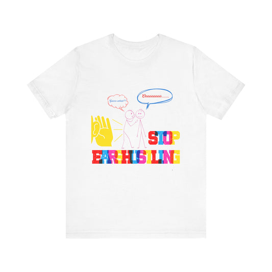 Stop Earhustling Unisex Jersey Tee
